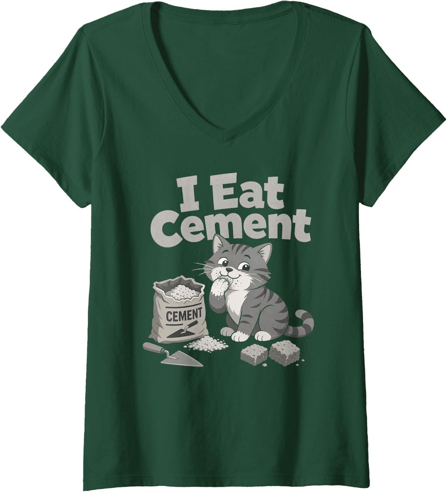 Women's I Eat Cement Cat Construction Humor V-Neck T-Shirt - Dark Green