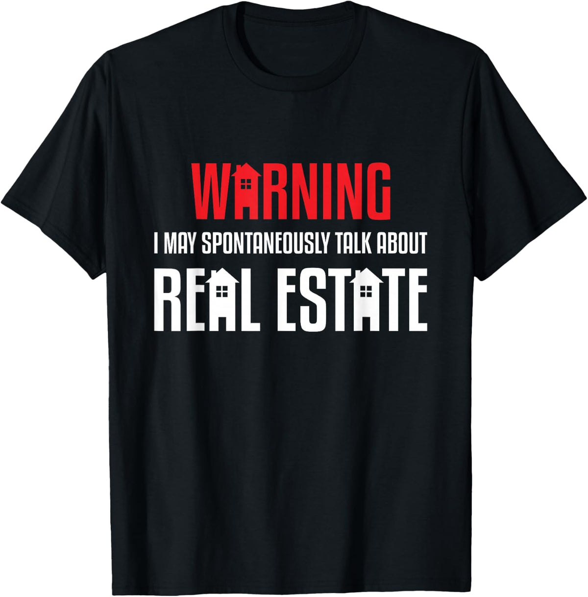 Spontaneously Talk About Real Estate - Funny Realtor Gift T-Shirt - Black