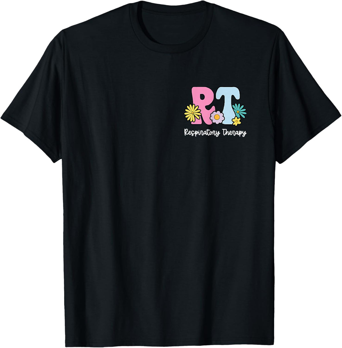 Funny Respiratory Therapist Nure Gift for Nurse (2 Sides) T-Shirt - Black