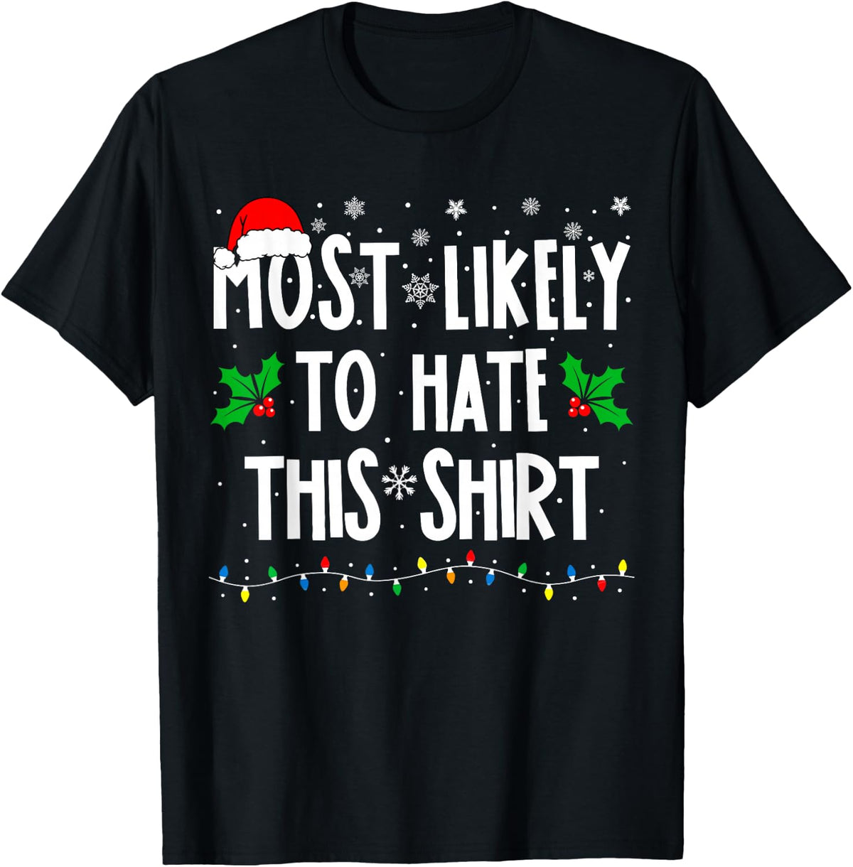 Most Likely To Hate This Shirt Family Matching Christmas T-Shirt - Black