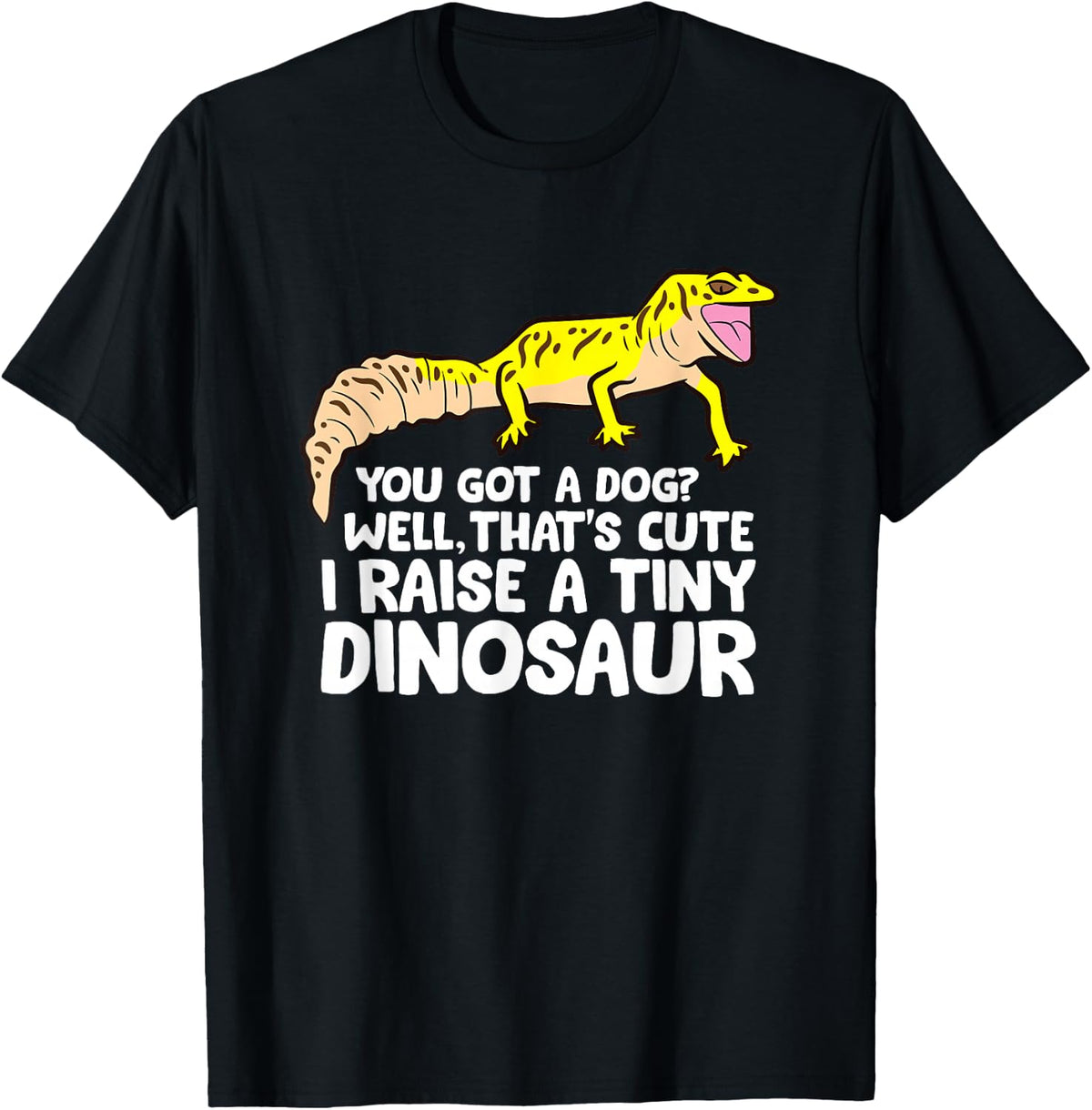 Leopard Gecko Owner I Raise A Tiny Leopard Gecko T-Shirt Small - Black