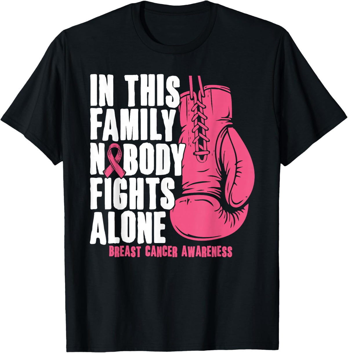 Breast Cancer Support Family Fight Breast Cancer Awareness T-Shirt - Black
