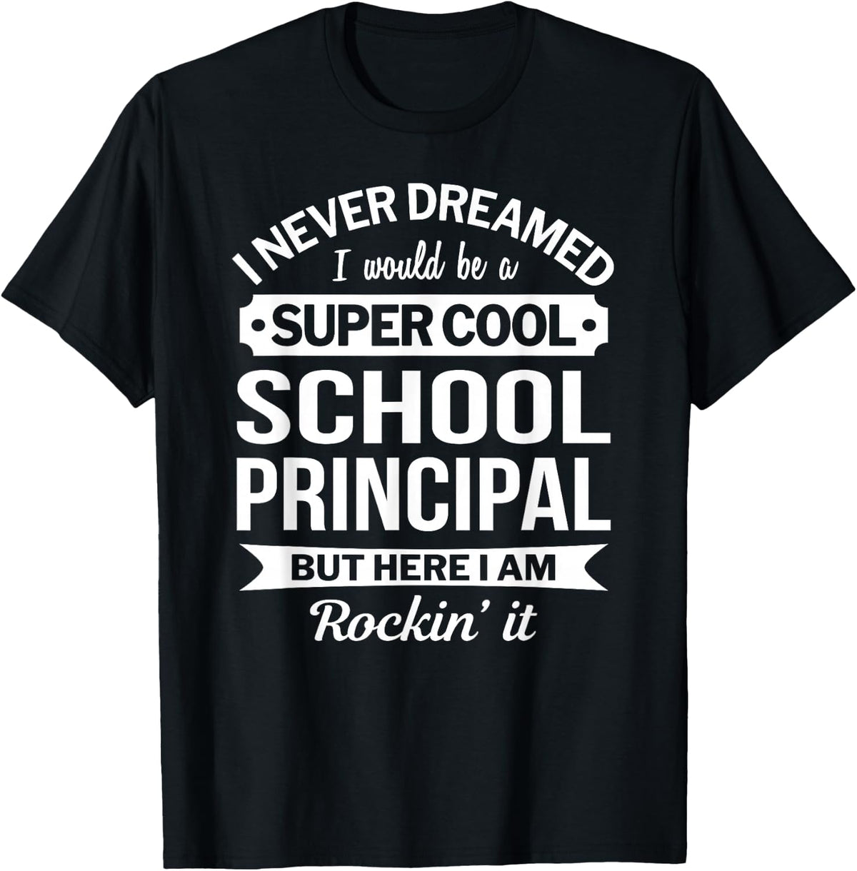 School Principal Tshirts Gift Funny T-Shirt - Black