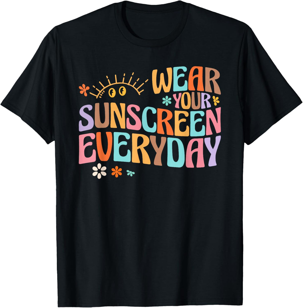 Dermatologist Dermatology Nurse Wear Your Sun Protection Every Day T-Shirt - Black