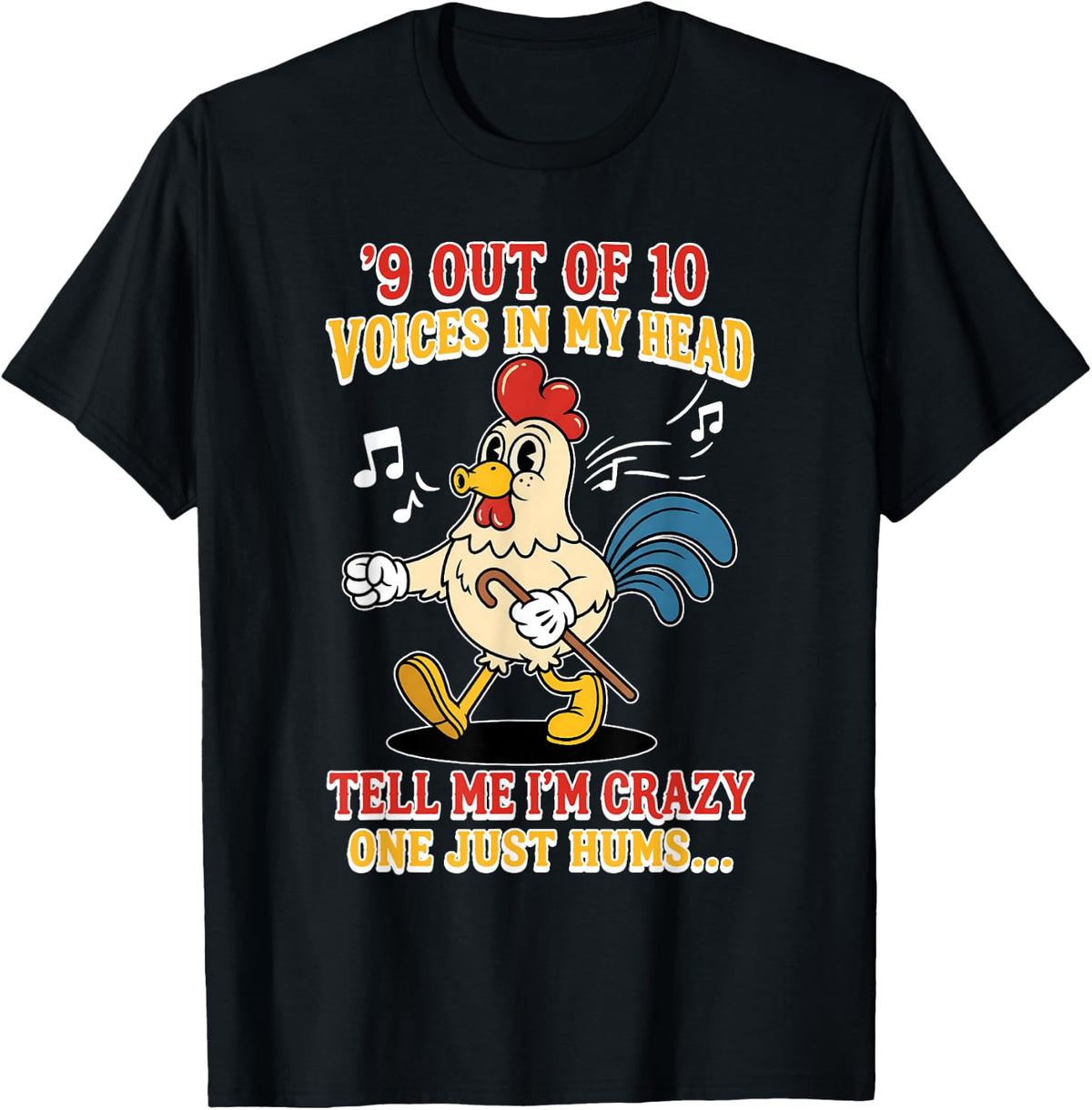 9 Out of 10 Voices in My Head Tell Me I'm Crazy One Just T-Shirt - Black