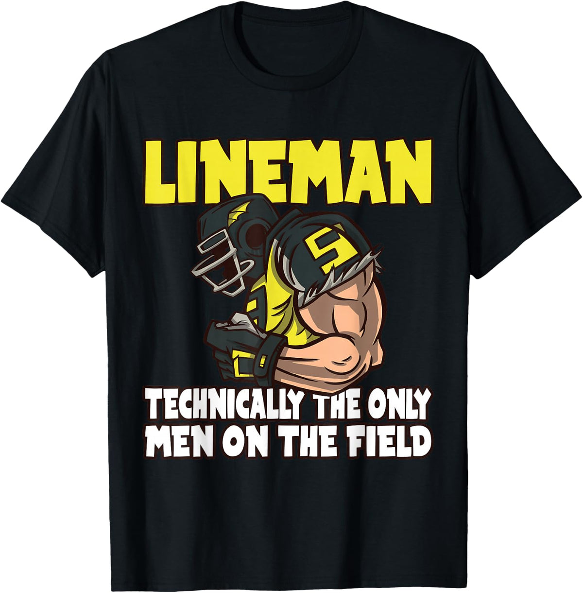 American Football Lineman Technically the only men on Field T-Shirt - Black