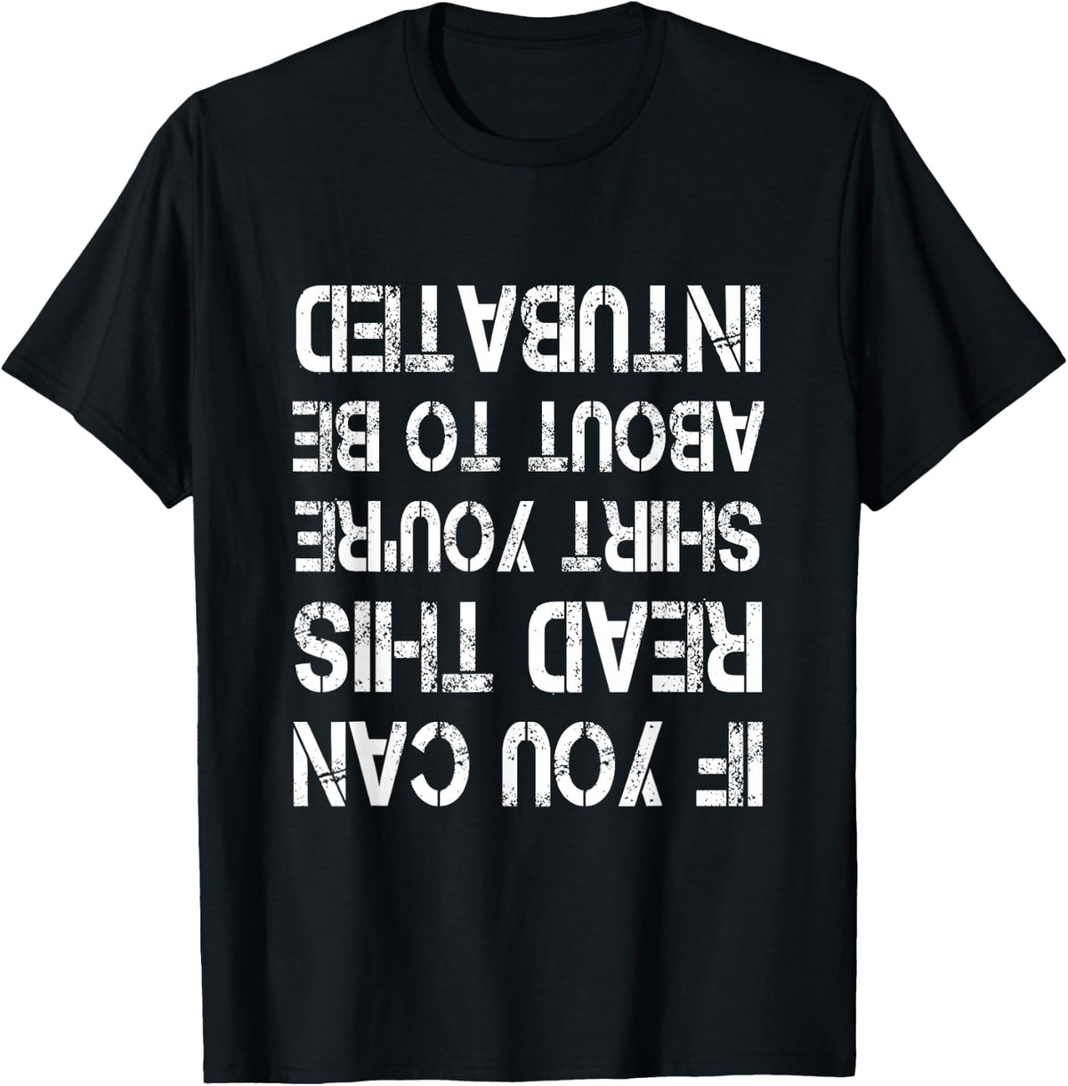 If You Can Read This, You're About Becoming Intubated T-Shirt - Black