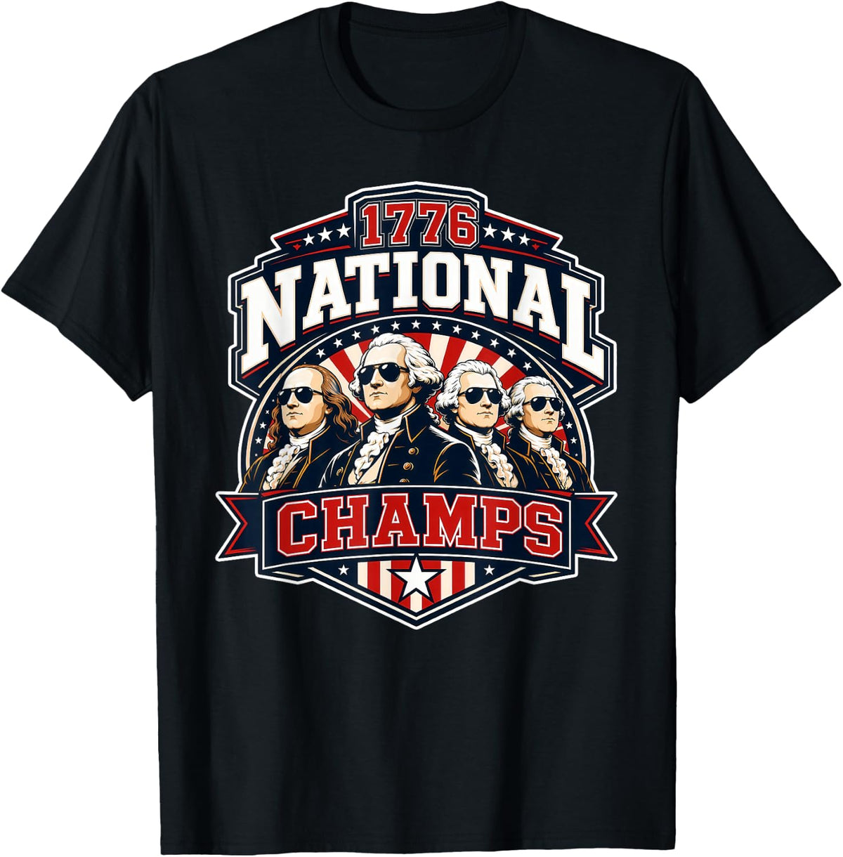 1776 National Champs 4th of July 250th Founding Fathers T-Shirt - Black