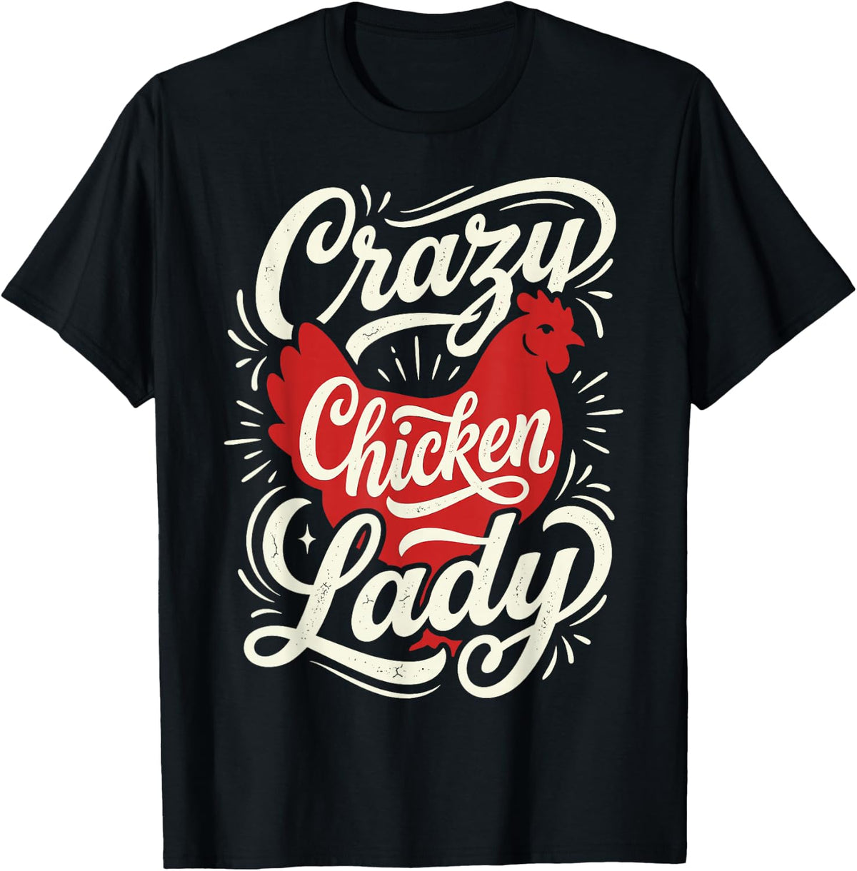 Crazy Chicken Lady Funny Hen Poultry Farmer Chickens Lover T-Shirt - Black