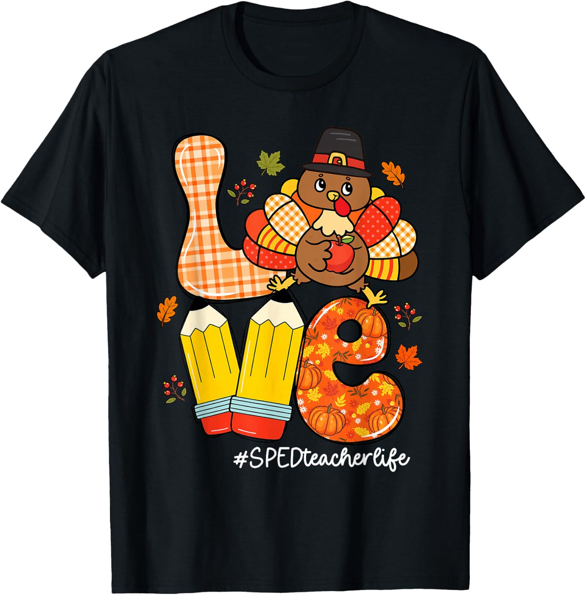 Love SPED Teacher Life Turkey Funny Fall Thanksgiving T-Shirt - Black