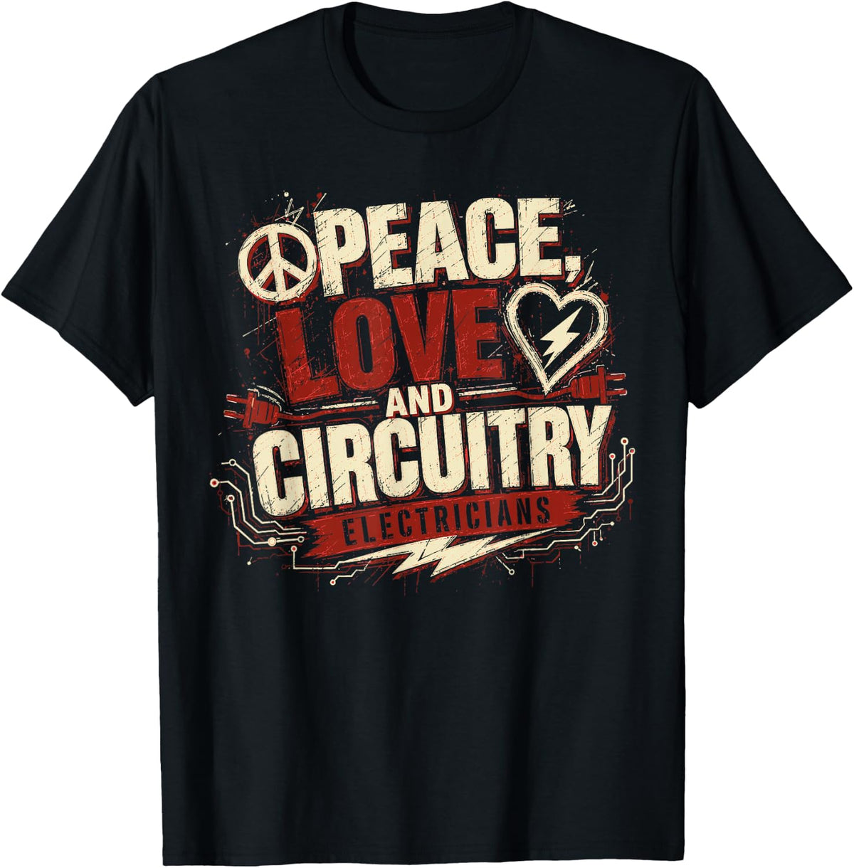 Peace Love and Circuitry Lineman Wireman Electrician T-Shirt - Black