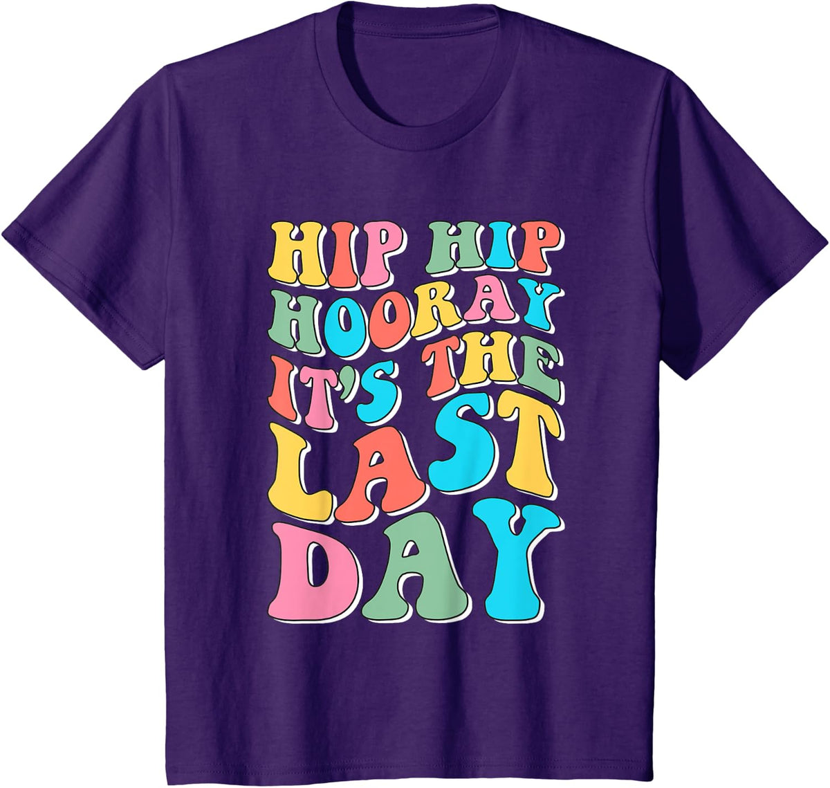 Hip Hip Hooray It's The Last Day Happy Last Day of School T-Shirt - Purple