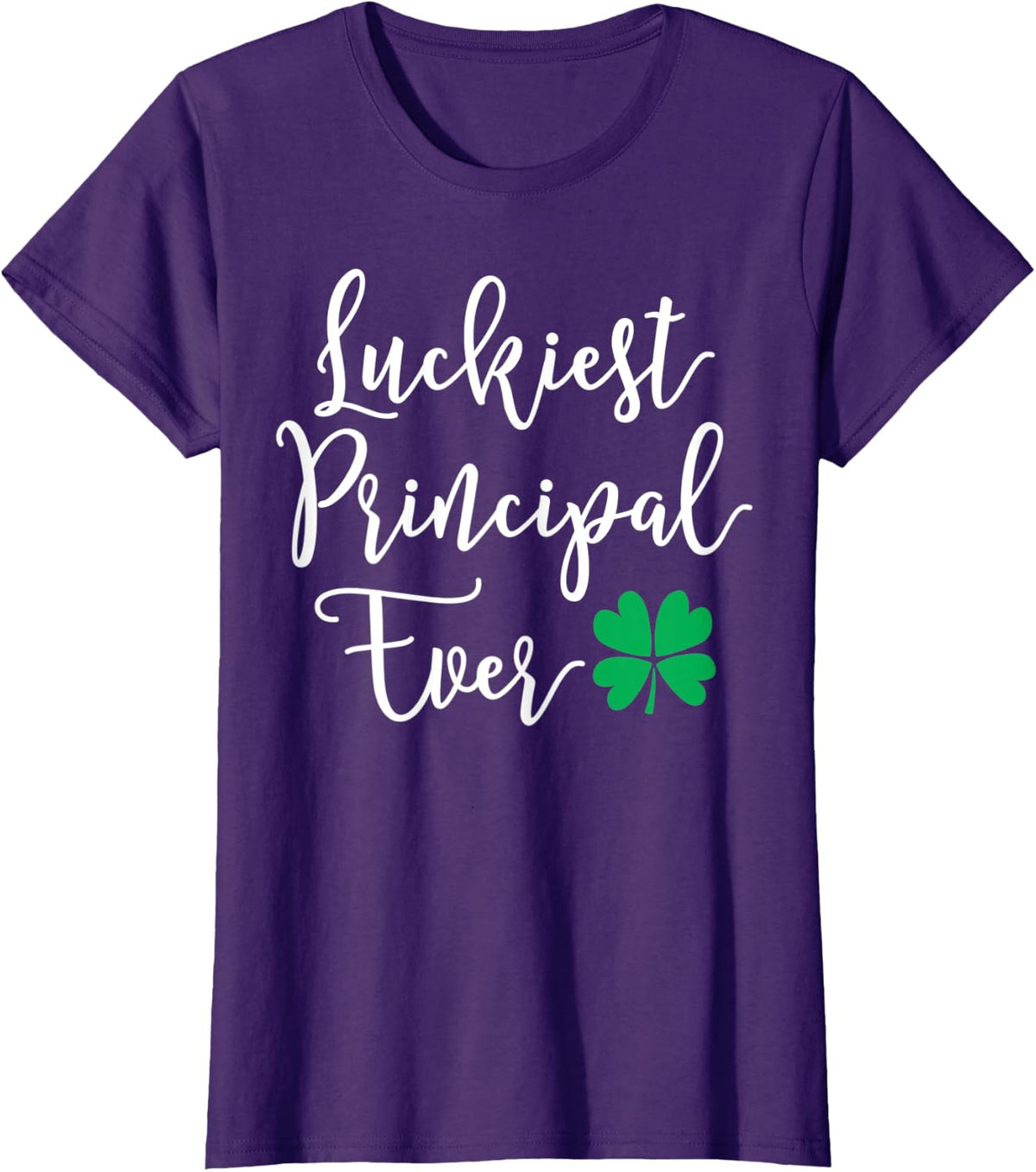 Luckiest Principal Ever Teacher St Patrick Day Women T-Shirt - Purple