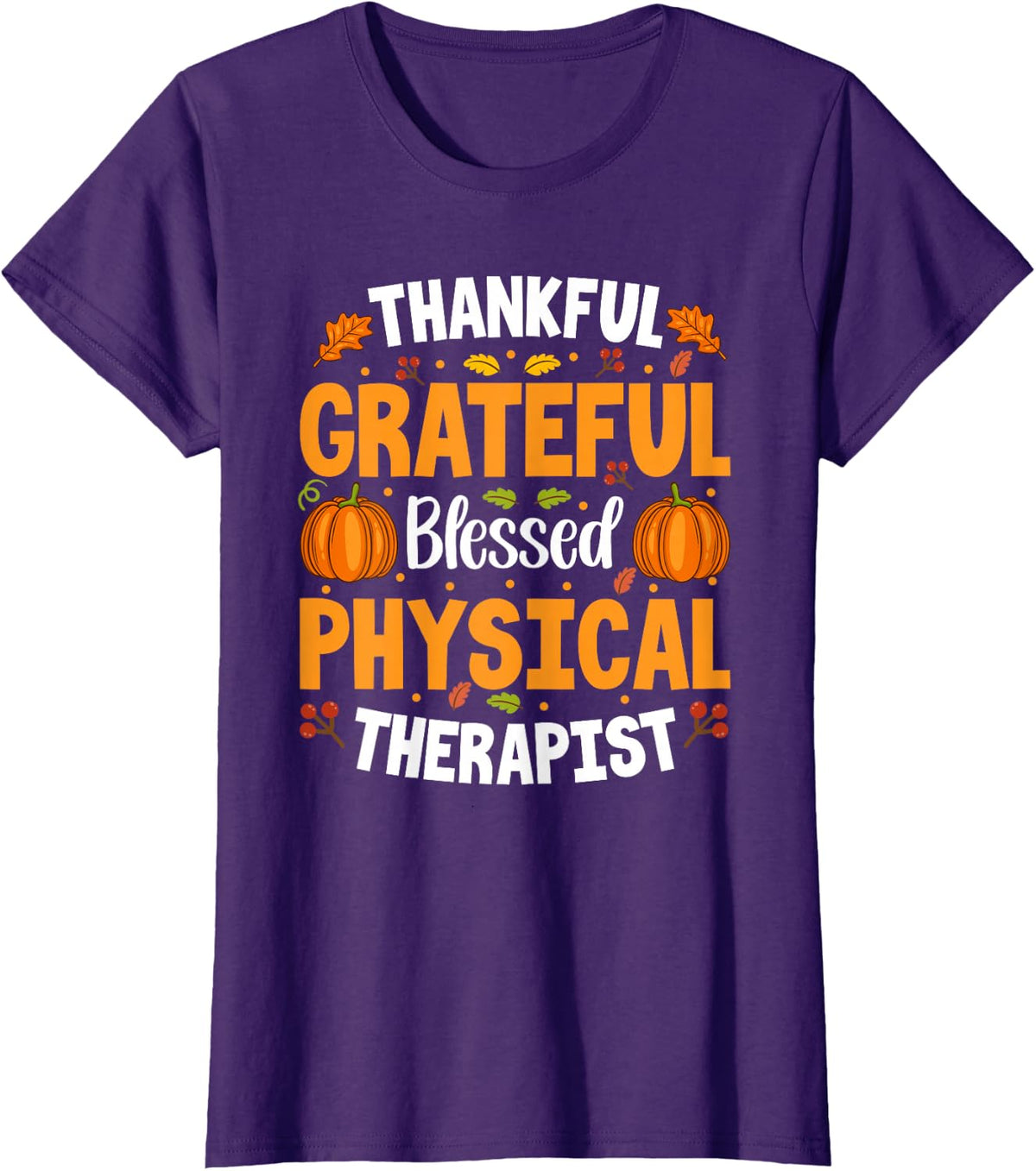 Thankful Grateful Blessed Physical Therapist Thanksgiving T-Shirt - Purple