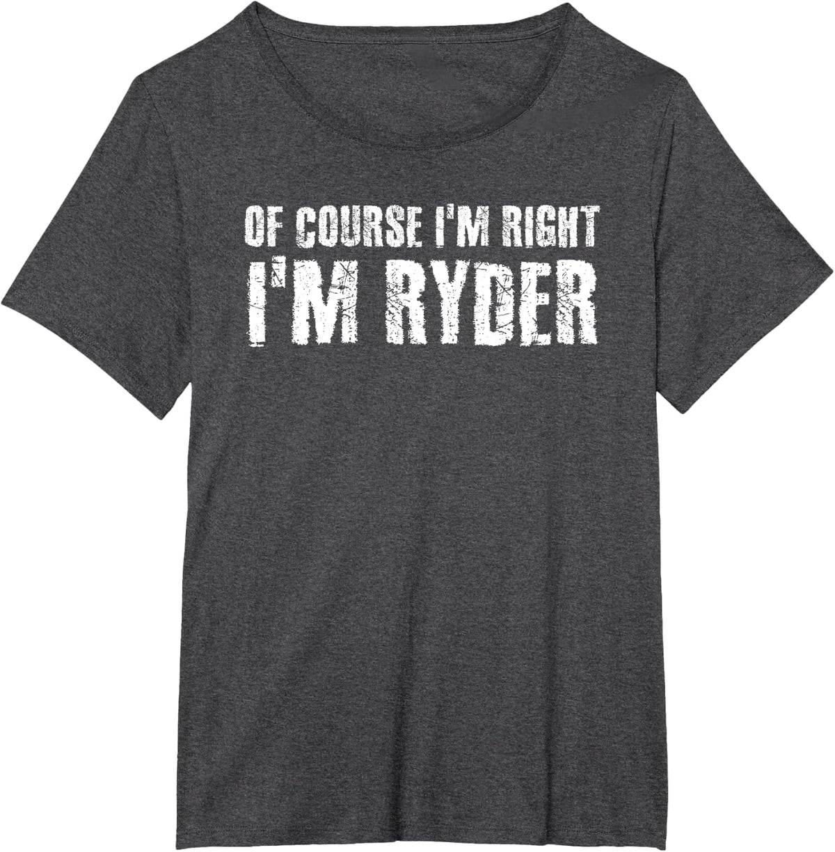 OF COURSE I'M RIGHT I'M RYDER Funny Personalized Name Gift T-Shirt - Dark Heather Grey