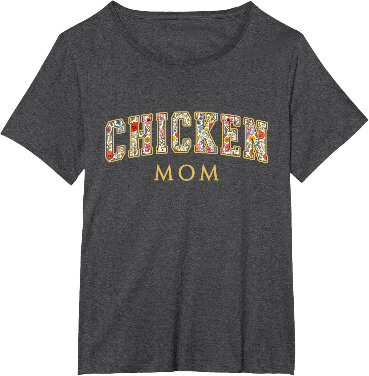 Chicken Mom Wildflower Varsity Letters Crazy Chicken Lady T-Shirt - Dark Heather Grey
