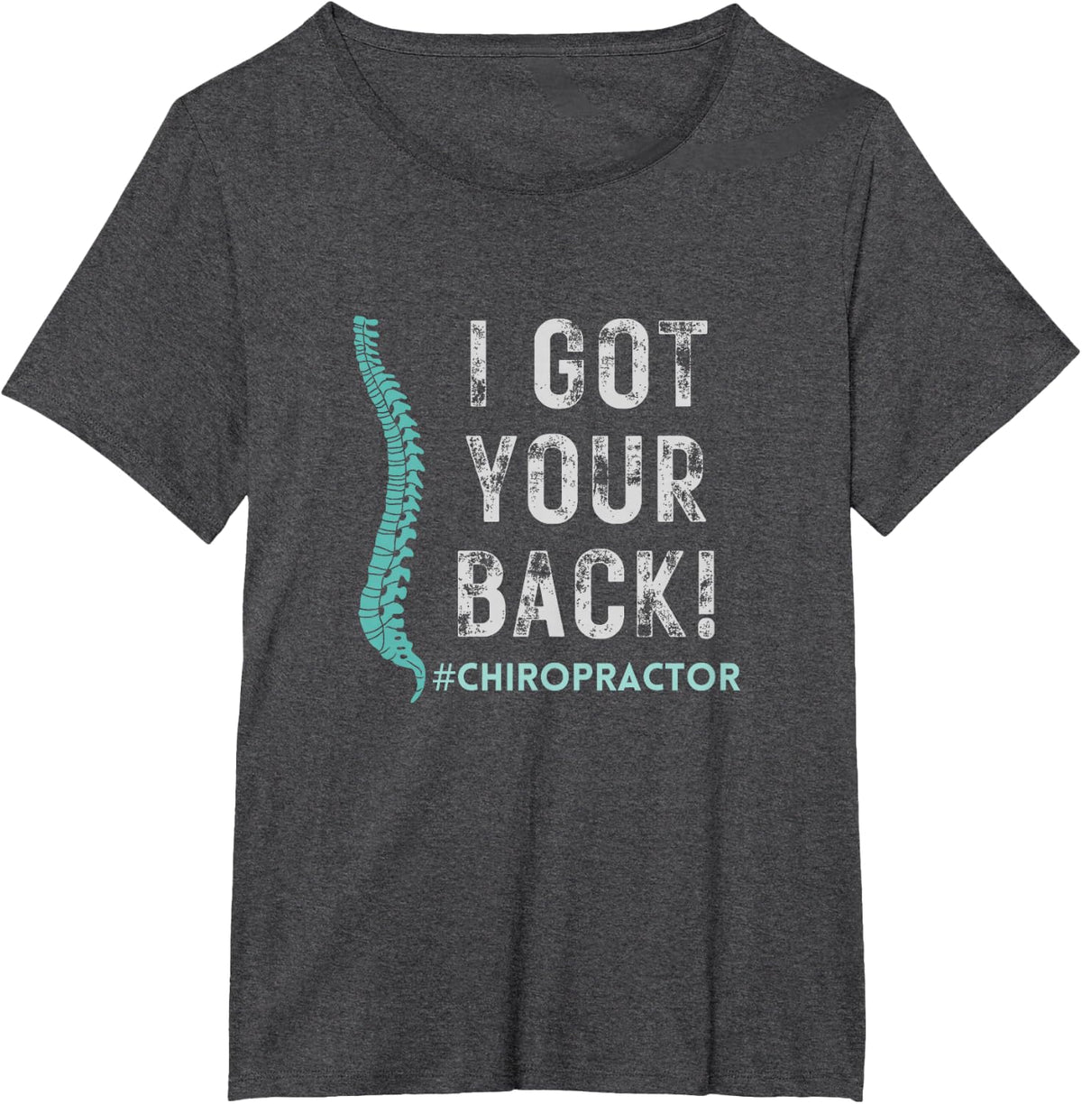 Funny Chiropractor – I’ve Got Your Back! T-Shirt - Dark Heather Grey