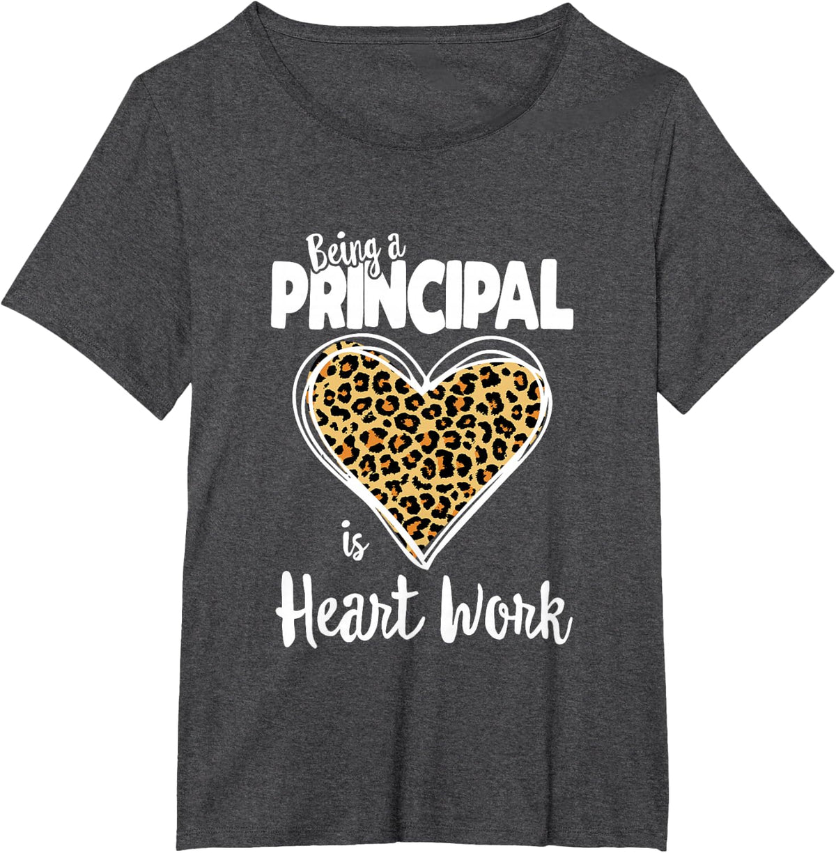 Being A Principal Is Heart Work School Principal Leopard Print Tee T-Shirt For Women Men - Dark Heather Grey