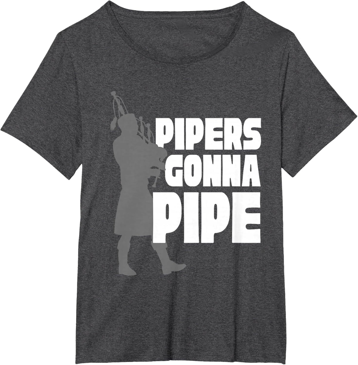 Bagpipe Bagpipes Pipers Gonna Pipe T-Shirt - Dark Heather Grey
