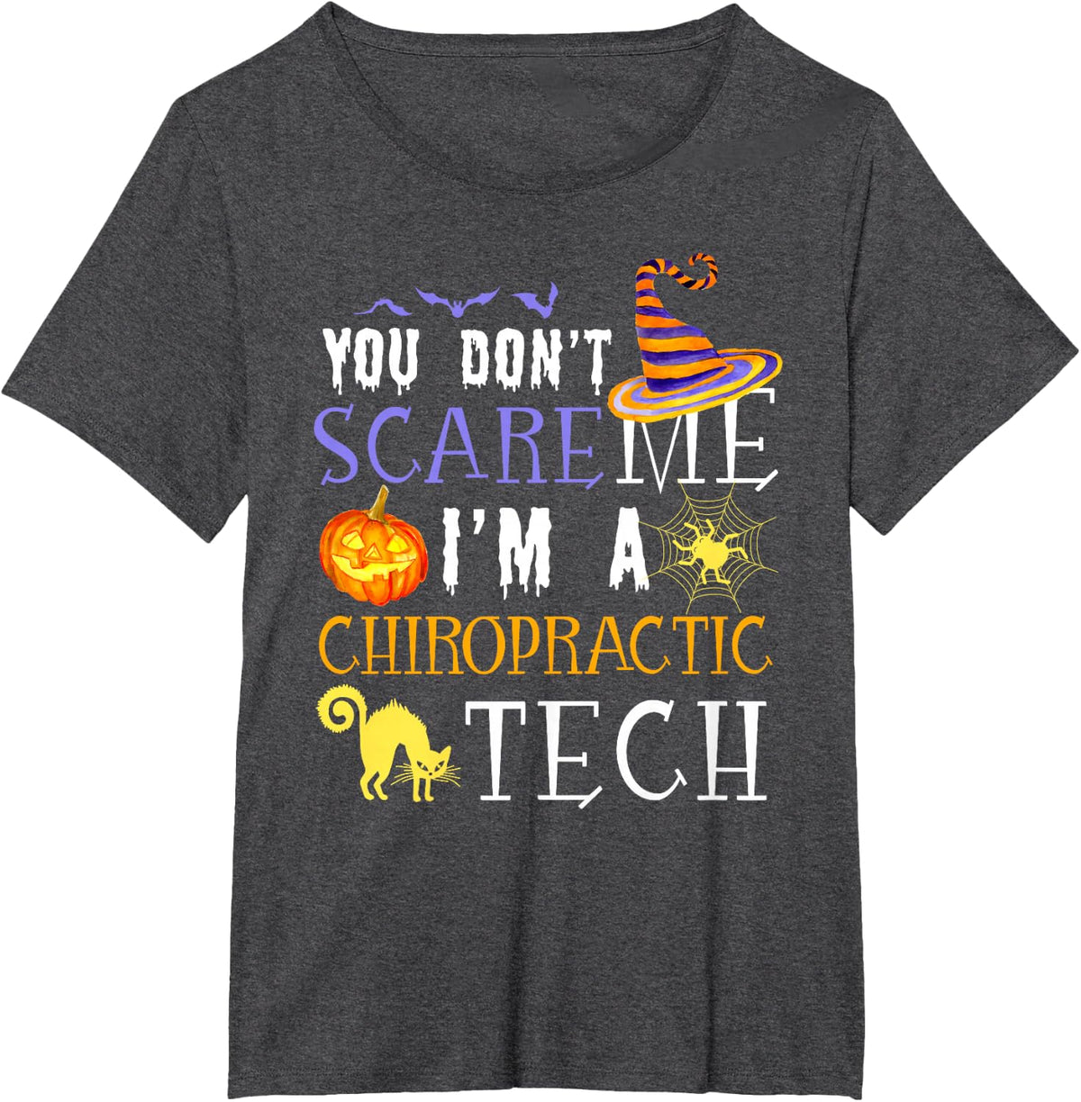 You Don't Scare Chiropractic Tech Funny Halloween T-Shirt - Dark Heather Grey