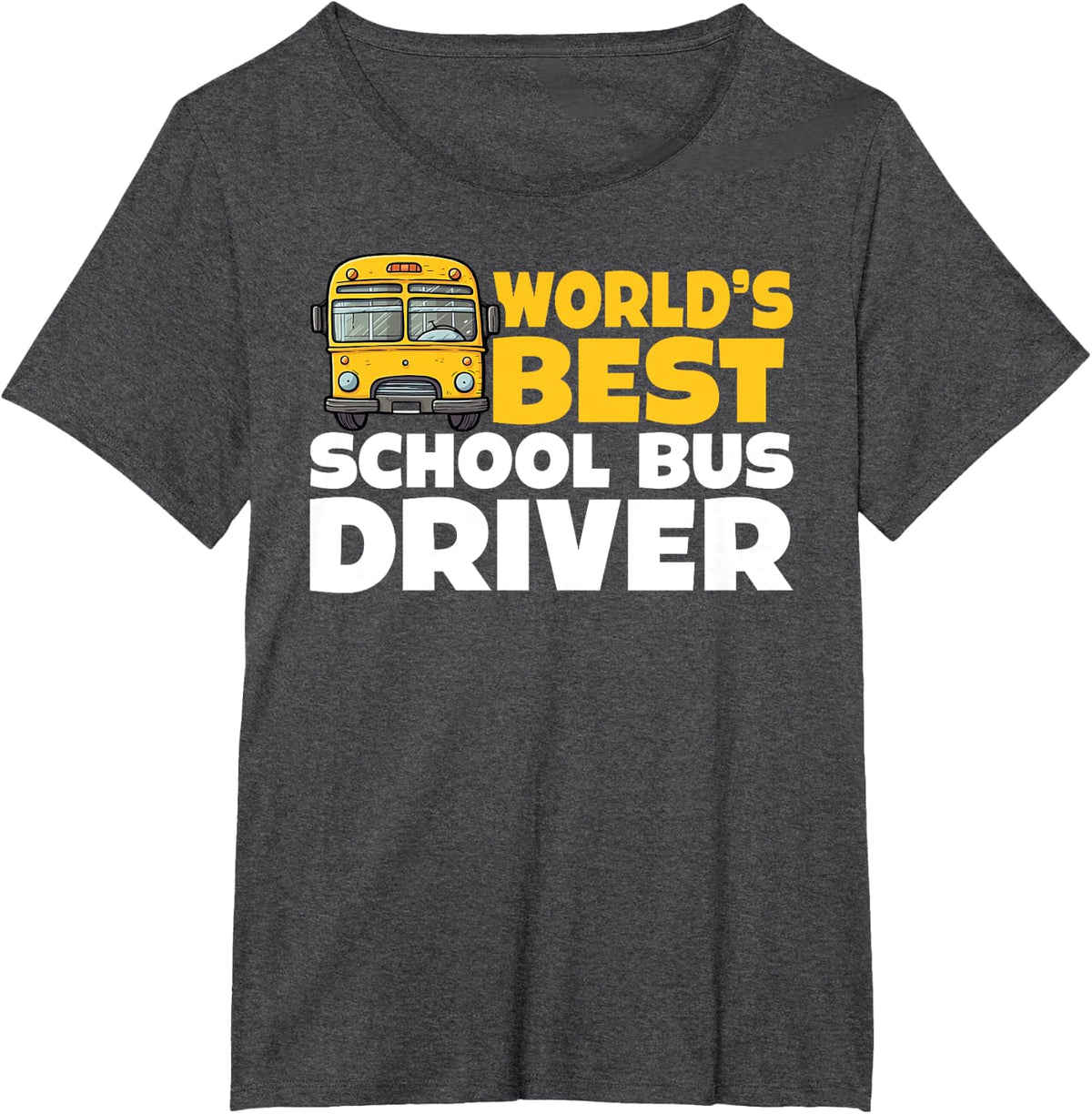 School Bus Driver Worlds Best Bus Driver T-Shirt - Dark Heather Grey