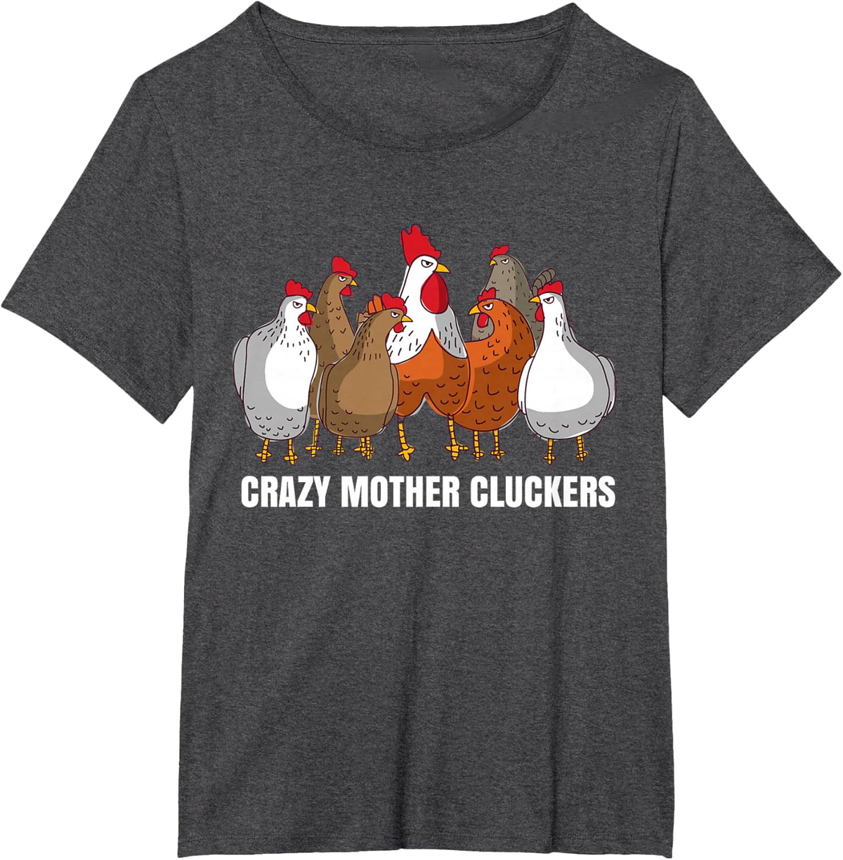 Crazy Mother Cluckers Chicken Farm Humor Cartoon Flock Hen T-Shirt - Dark Heather Grey