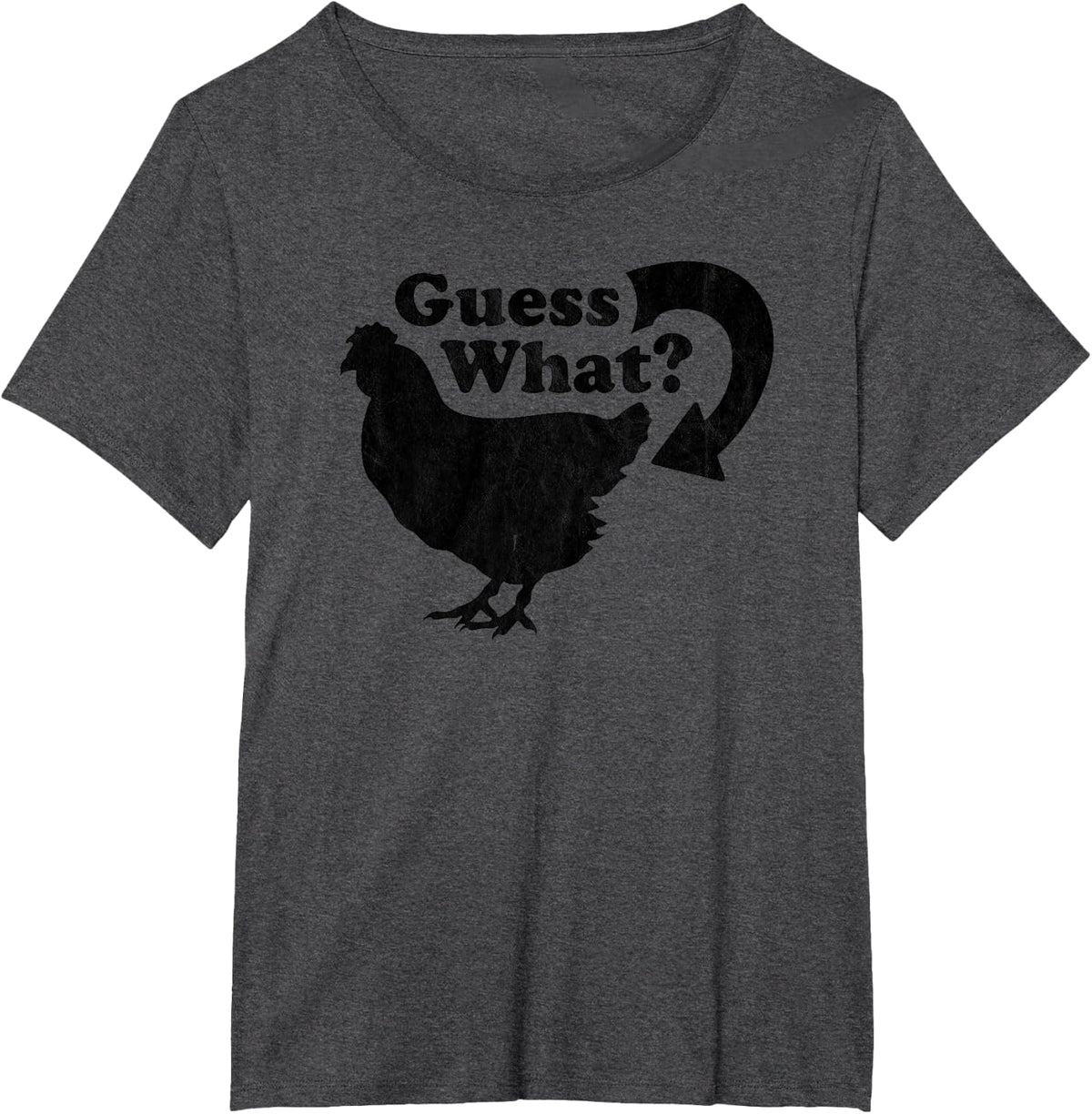 Guess What Chicken Butt! Shirt Funny for chicken lovers T-Shirt - Dark Heather Grey