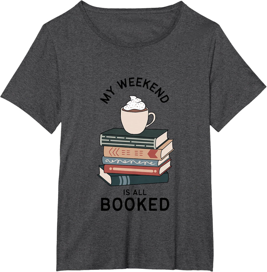 My Weekend Is All Booked | Book Lovers Gifts | Bookish Women T-Shirt - Dark Heather Grey