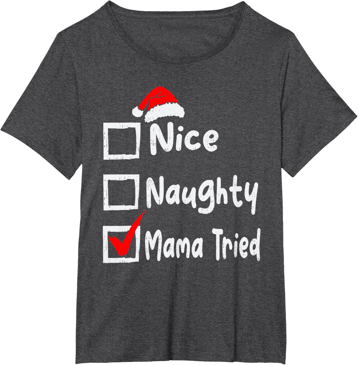 Nice Naughty Mom Tried Funny Christmas List Family Matching T-Shirt - Dark Heather Grey