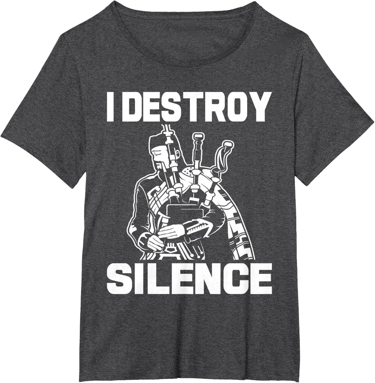 I Destroy Silence - Scottish Bagpiper Bagpipe Player T-Shirt - Dark Heather Grey