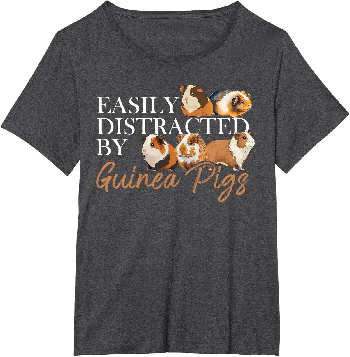 Guinea Pig Easily Distracted By Guinea Pigs T-Shirt - Dark Heather Grey