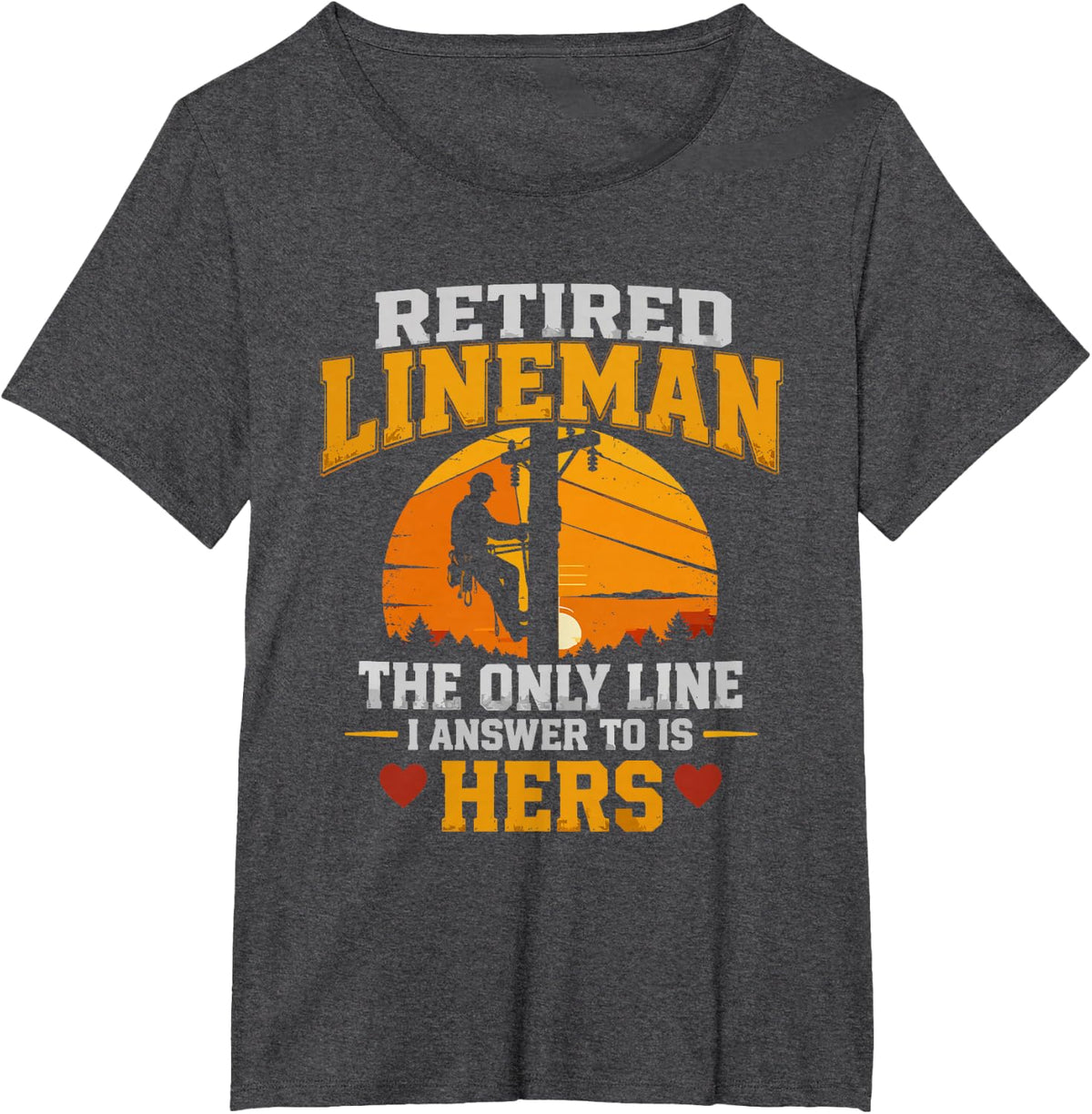 Retired Lineman Electrical Power The Only Line I Answer to T-Shirt - Dark Heather Grey