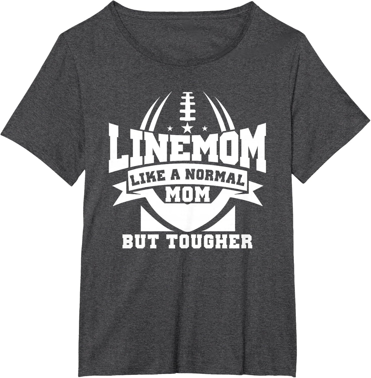 Linemom Like A Normal Mom But Tougher, Football Lineman Mom T-Shirt - Dark Heather Grey