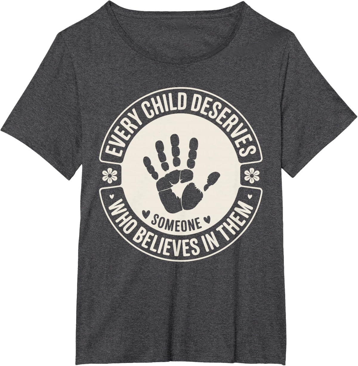Every Child Deserves Someone Foster Parent Adoption T-Shirt - Dark Heather Grey