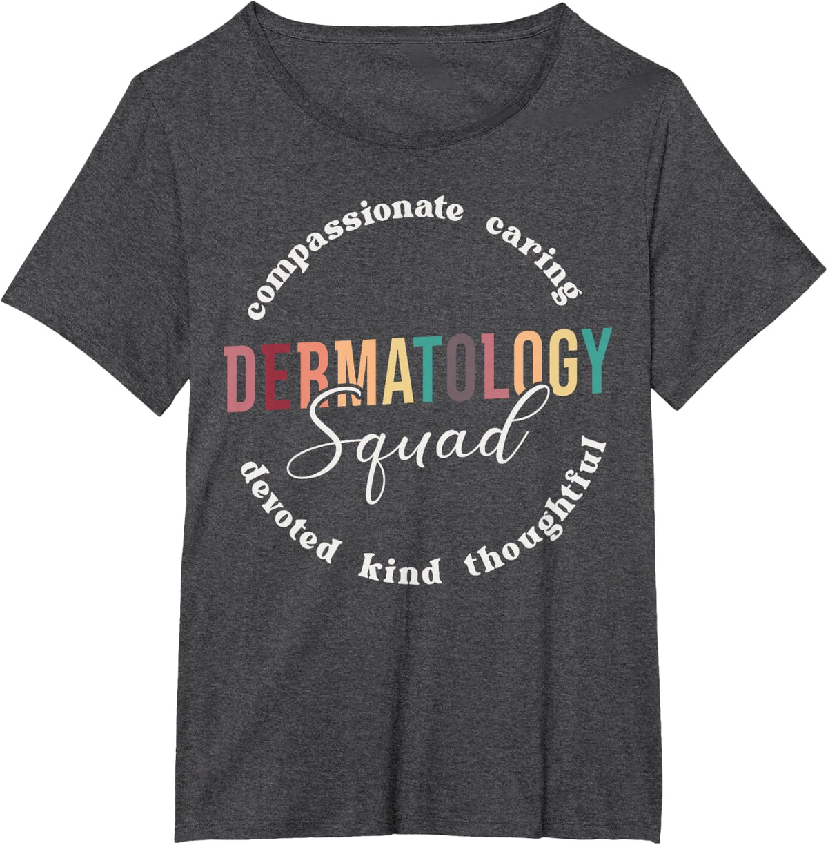 Dermatology Squad Dermatologist Appreciation Nurse T-Shirt - Dark Heather Grey