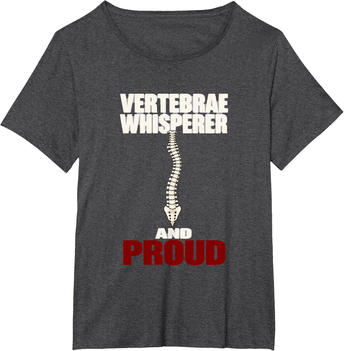 Vertebrae Whisperer and Proud Spine Whisperer Chiropractor T-Shirt - Dark Heather Grey