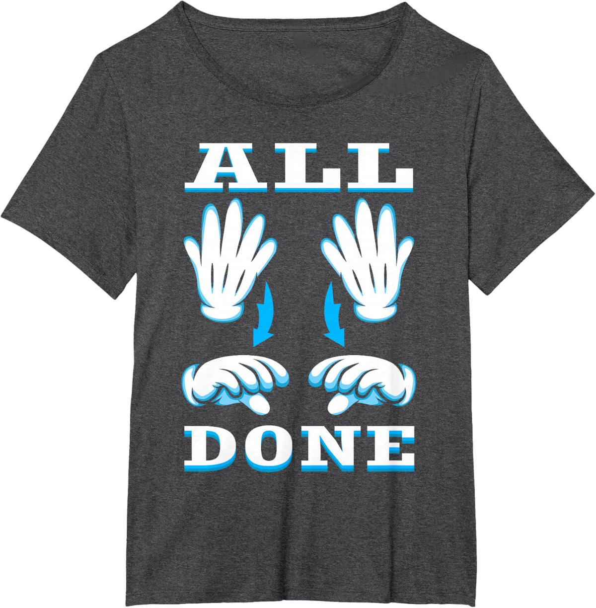 All Done Sign Language Speech Pathology ASL SPED Teacher T-Shirt - Dark Heather Grey