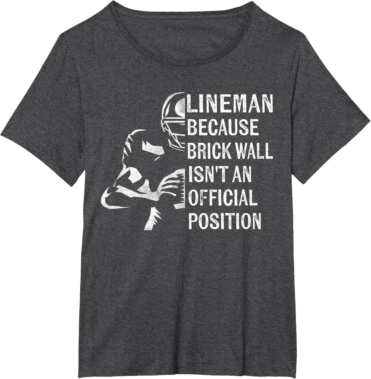 Brick Wall Isn't an Official Position Football Lineman Gifts T-Shirt Small - Dark Heather Grey