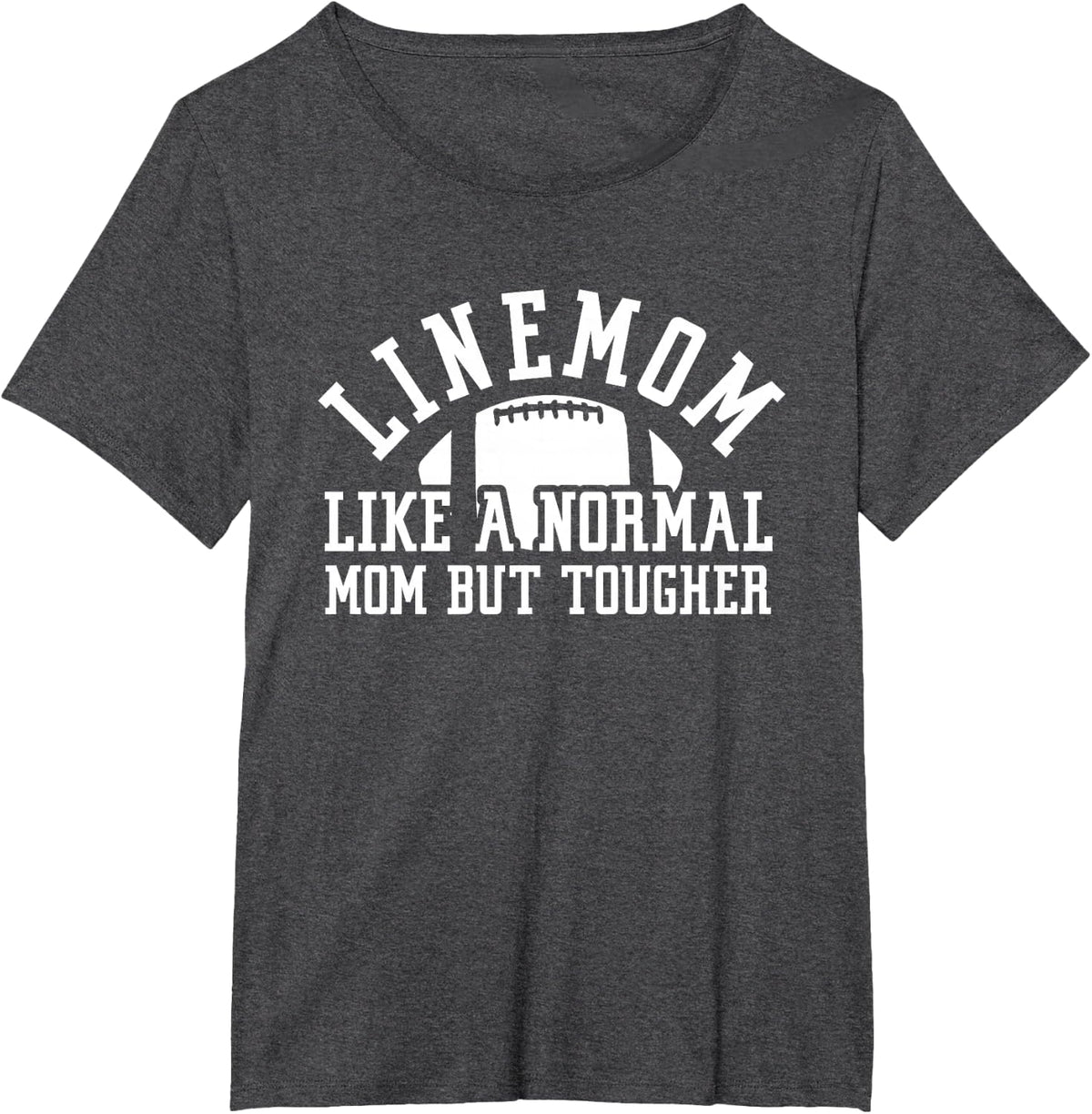 Linemom Like A Normal Mom But Tougher | Football Lineman Mom T-Shirt - Dark Heather Grey