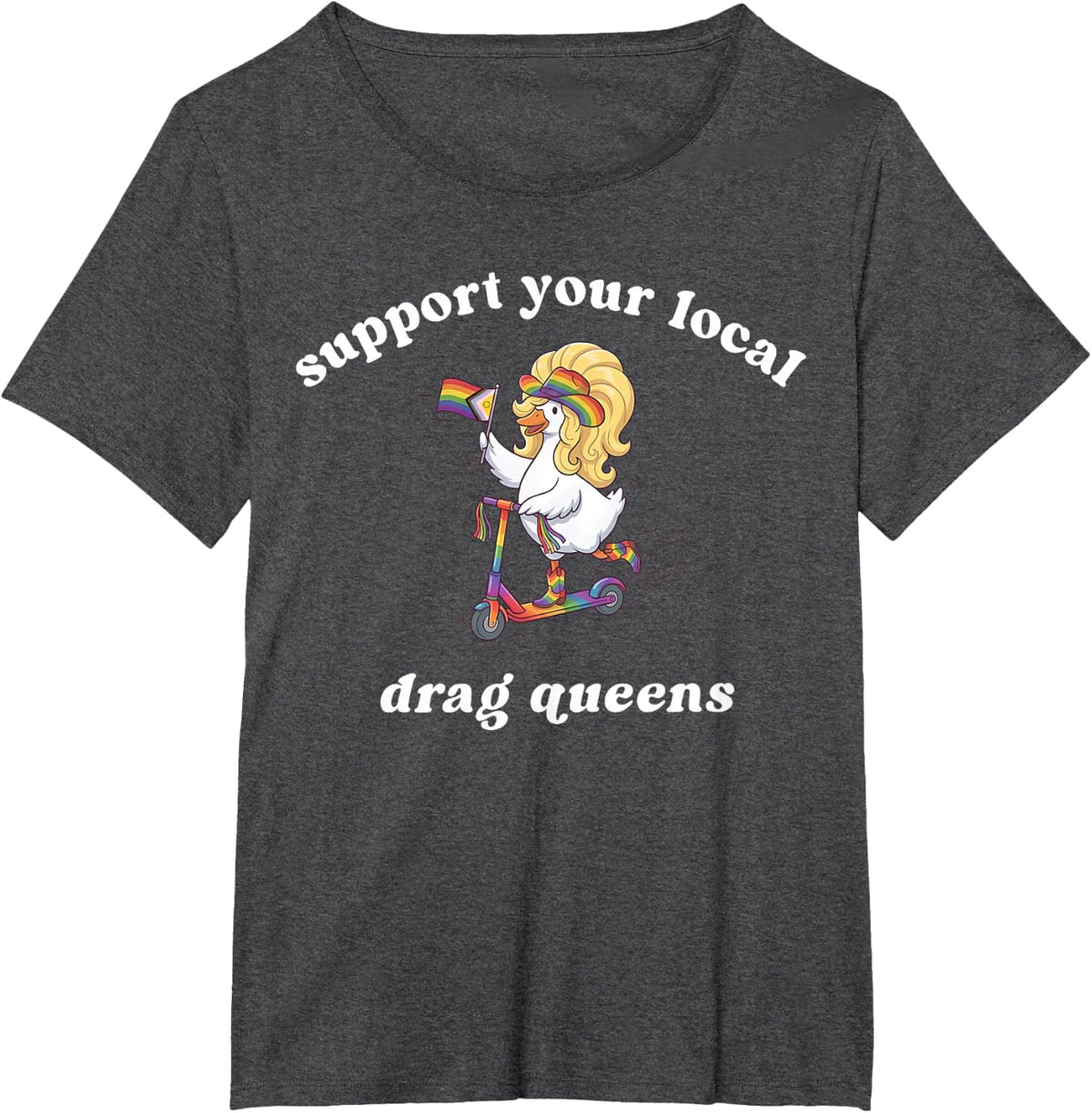 Drag Queen Support Your Local Drag Queens Rainbow Pride LGBT T-Shirt - Dark Heather Grey