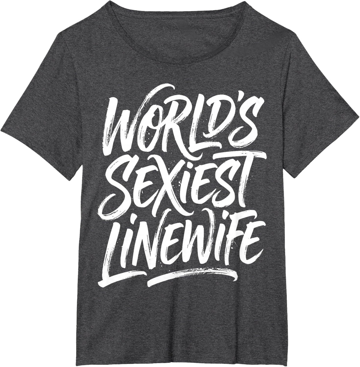 World's Sexiest Linewife Funny Lineman Wife Husband Humor T-Shirt - Dark Heather Grey