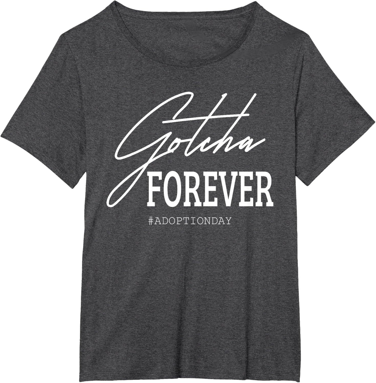 Gotcha Forever Adoption Day T-Shirt Tee for Kids Adults Family - Dark Heather Grey