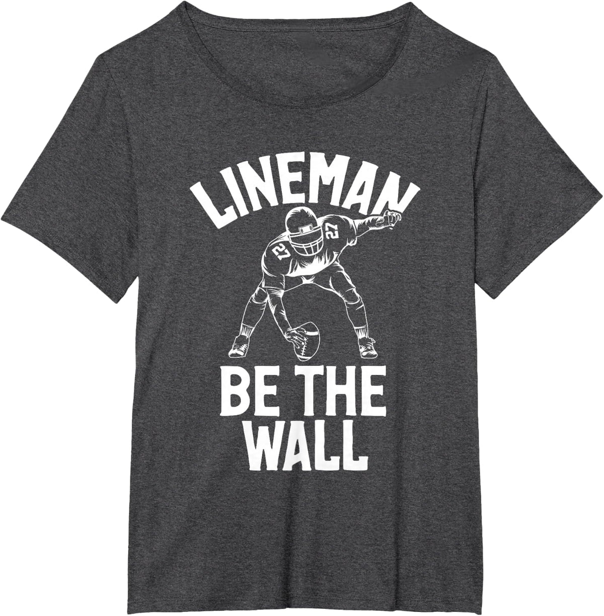 Lineman be the Wall Football Lineman T-Shirt - Dark Heather Grey