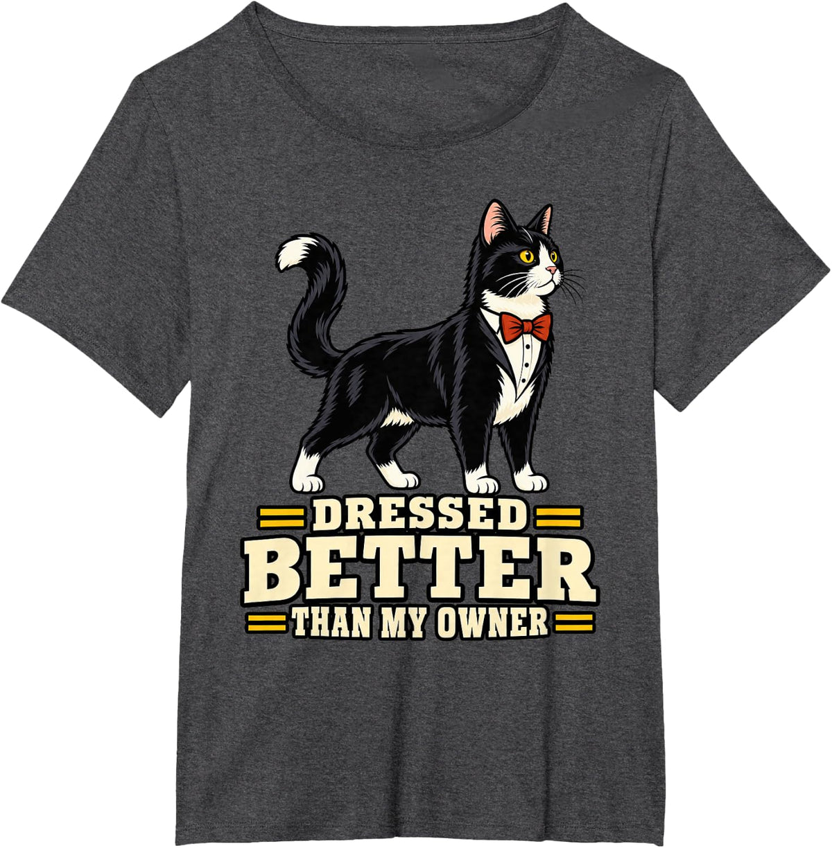 Tuxedo Cat Dressed Better Than My Owner Funny Kitty Mom T-Shirt - Dark Heather Grey