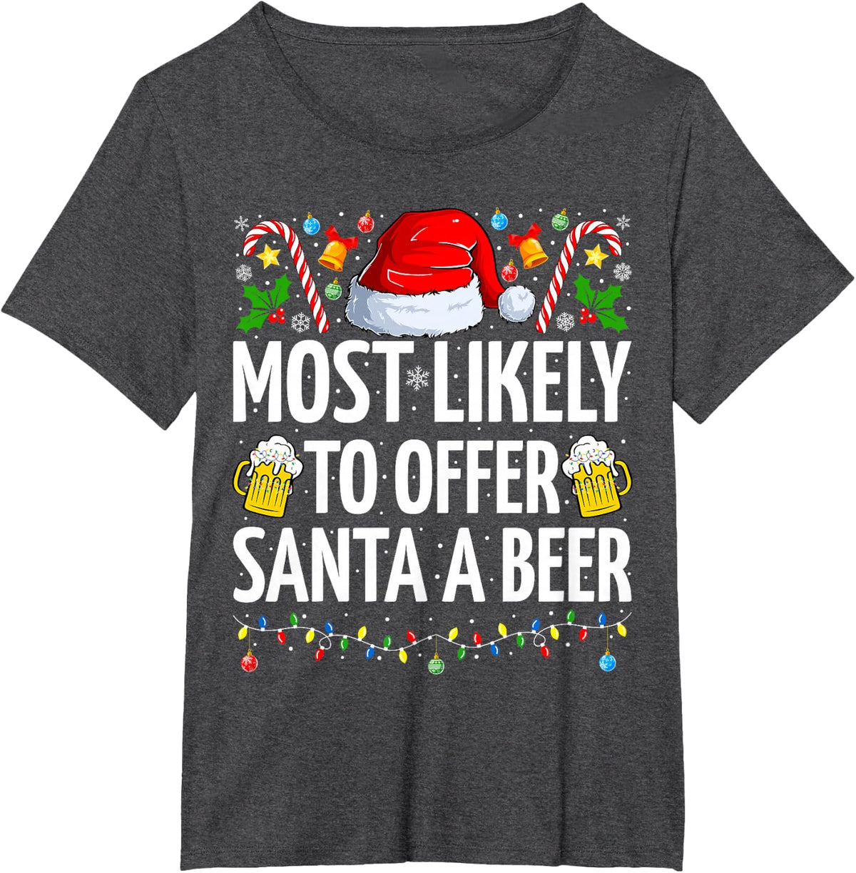 Most Likely To Offer Santa A Beer Funny Beer Christmas T-Shirt - Dark Heather Grey