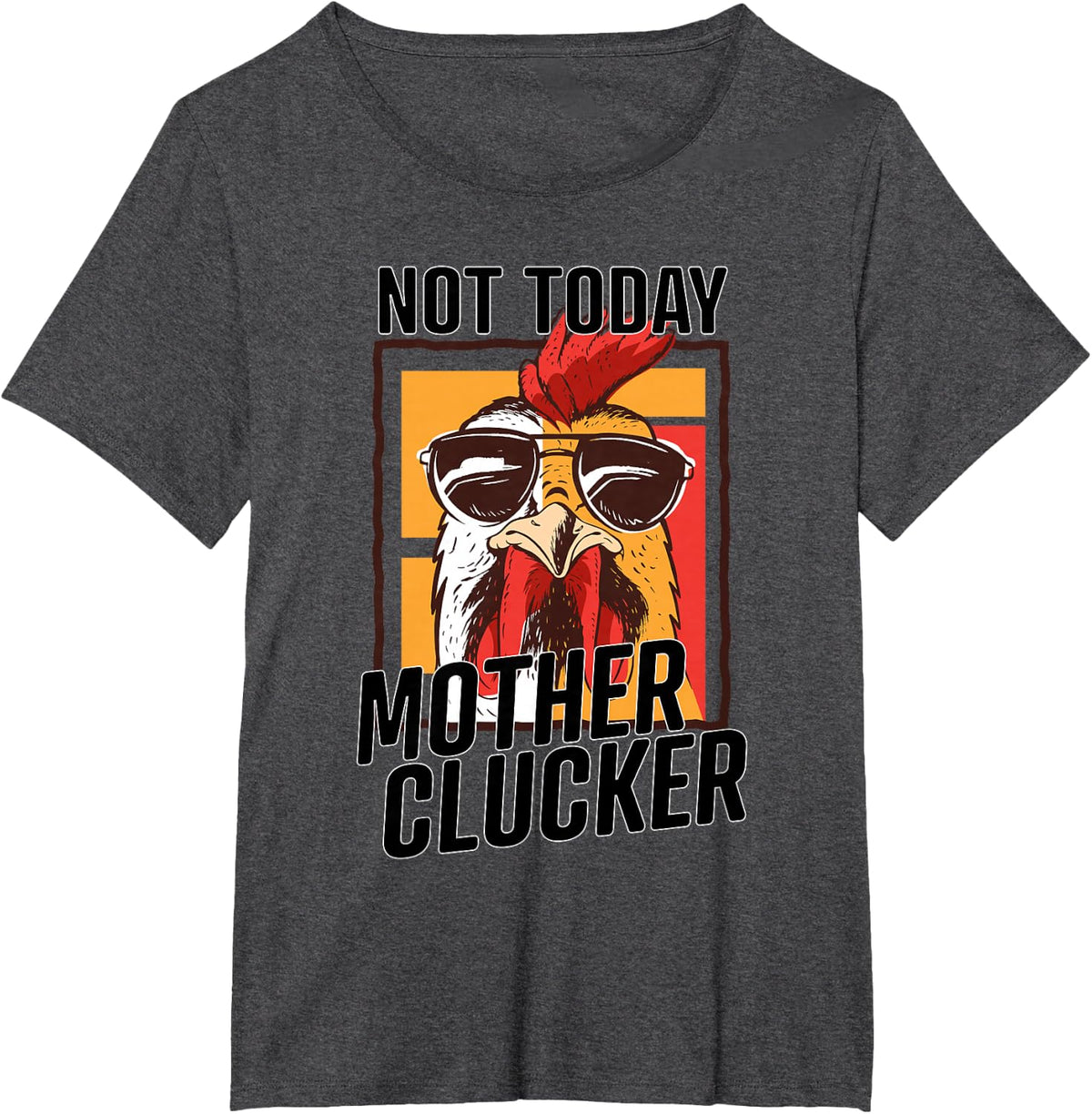 Not Today Mother Clucker - Cool Chicken Lover Pun - Farming T-Shirt - Dark Heather Grey