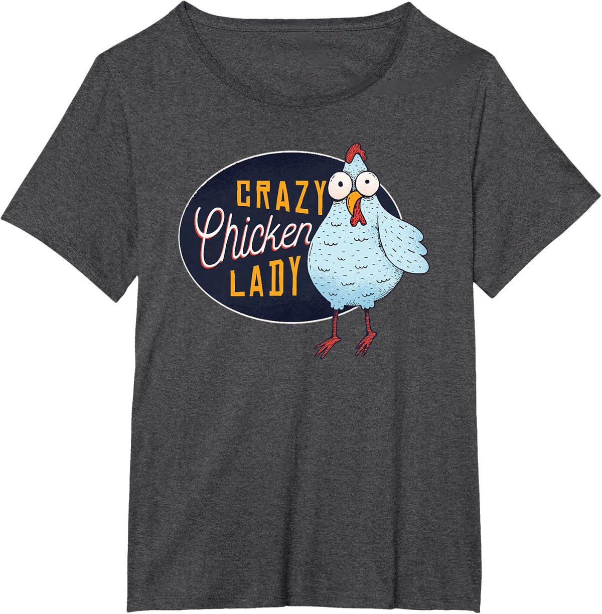 Funny Crazy Chicken Lady Egg Farm Girl T-Shirt - Dark Heather Grey