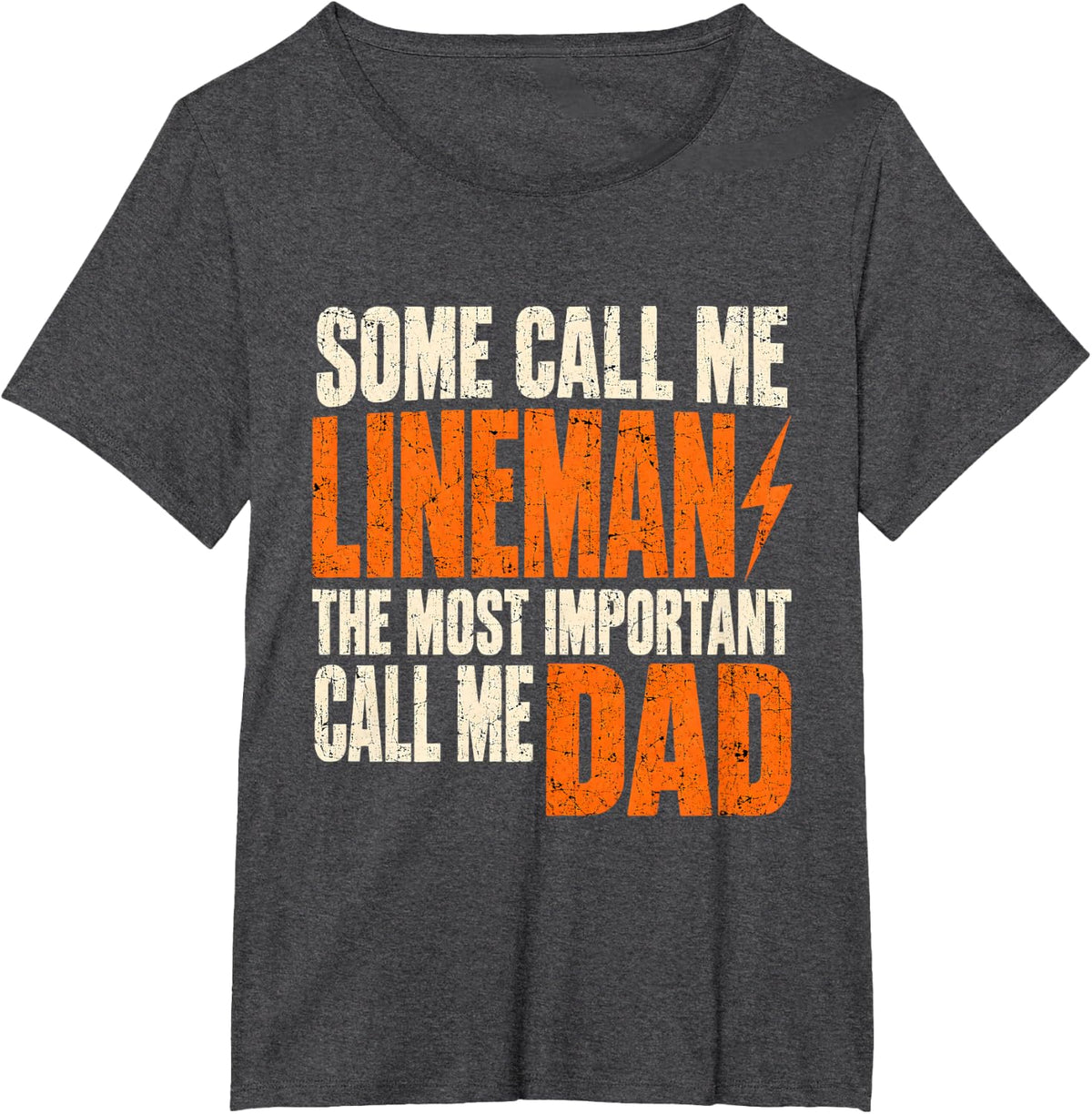 Some Call Me Lineman Most Important Call Me Dad T-Shirt - Dark Heather Grey