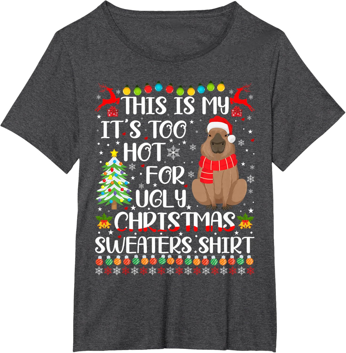 It's Too Hot For Ugly Christmas Sweaters Capybara Lover T-Shirt - Dark Heather Grey