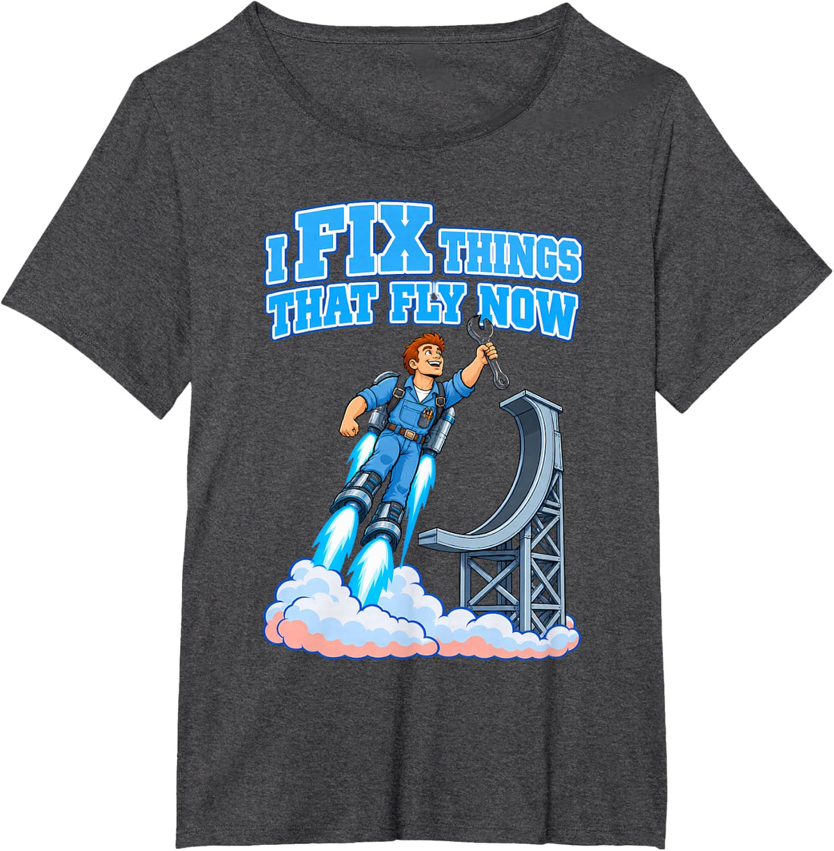 I Fix Things that Fly Now Funny Mechanic Rocket Humor T-Shirt - Dark Heather Grey